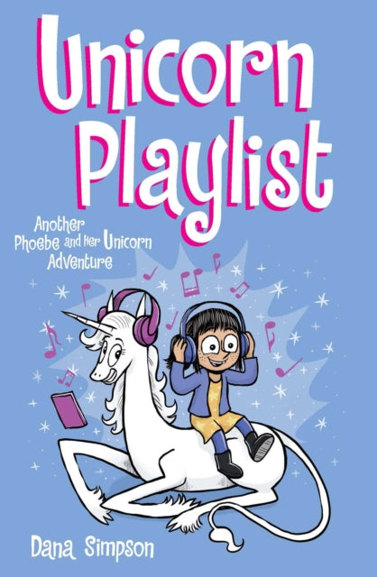 Unicorn Playlist: Another Phoebe and Her Unicorn
