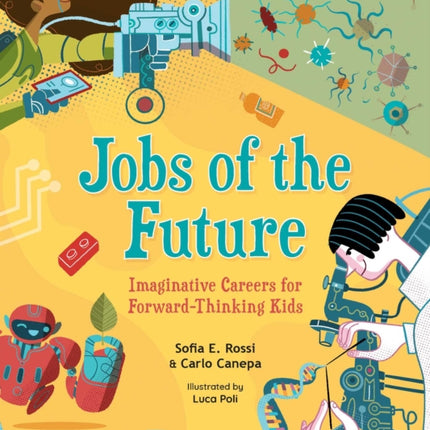 Jobs of the Future: Imaginative Careers for Forward-Thinking Kids