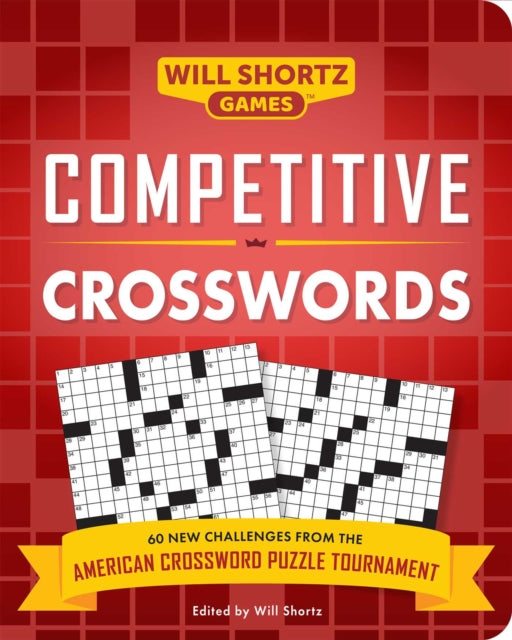 Competitive Crosswords: Over 60 Challenges from the American Crossword Puzzle Tournament