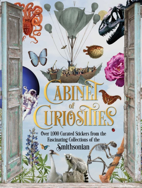 Cabinet of Curiosities: Over 1,000 Curated Stickers from the Fascinating Collections of the Smithsonian