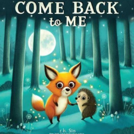 Come Back to Me: A Bedtime Story for Sleepy Eyes