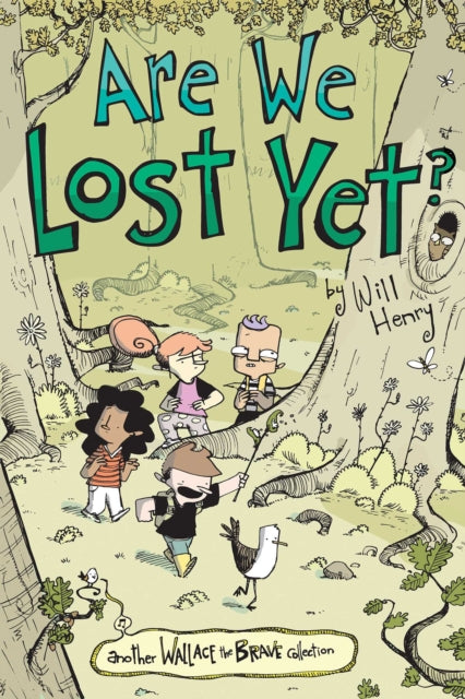 Are We Lost Yet?: Another Wallace the Brave Collection