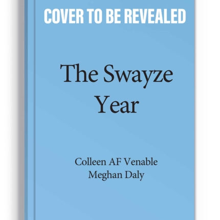 The Swayze Year: You're Not Old, You're Just Getting Started!