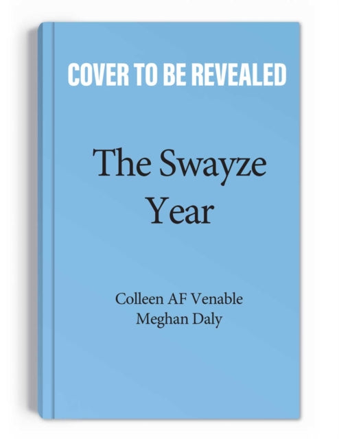 The Swayze Year: You're Not Old, You're Just Getting Started!