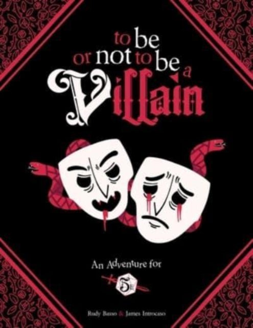 To Be or Not to Be a Villain: Adventure for 5e & ZWEIHANDER RPG