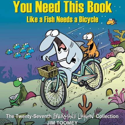 You Need This Book Like a Fish Needs a Bicycle