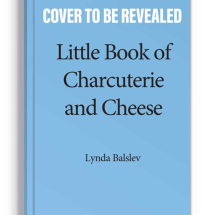 Little Book of Charcuterie and Cheese