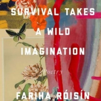 Survival Takes a Wild Imagination: Poems