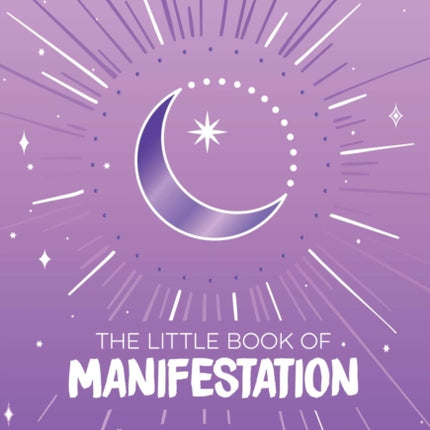 The Little Book of Manifestation