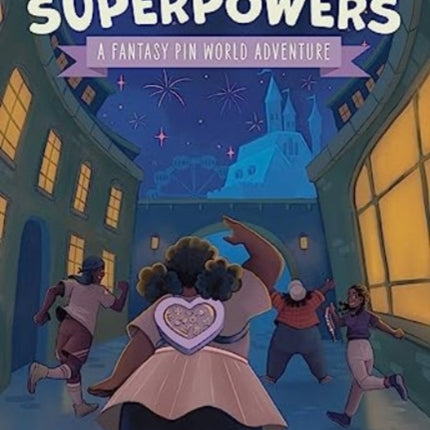 In Search of Superpowers A Fantasy Pin World Adventure