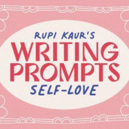 Rupi Kaur's Writing Prompts Self-Love