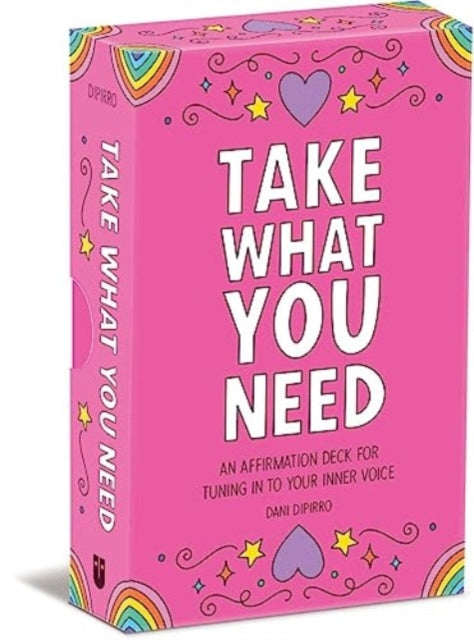 Take What You Need: An Affirmation Deck for Tuning in to Your Inner Voice