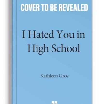 I Hated You in High School