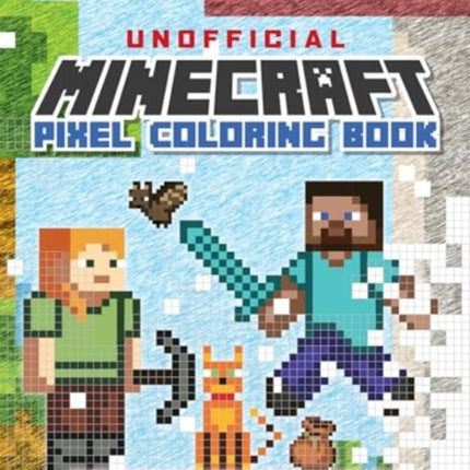 The Unofficial Minecraft Pixel Coloring Book