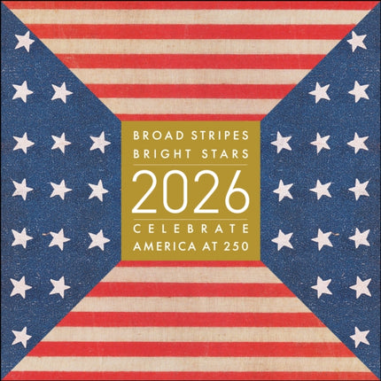 Broad Stripes Bright Stars 2026 Wall Calendar