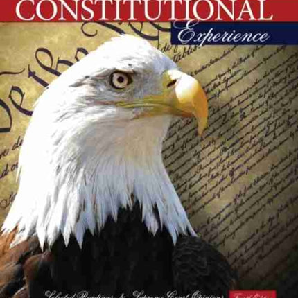 The American Constitutional Experience: Selected Readings and Supreme Court Opinions