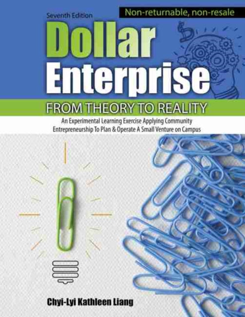 Dollar Enterprise from Theory to Reality: An Experiential Learning Exercise Applying Community Entrepreneurship to Plan and Operate a Small Venture on Campus