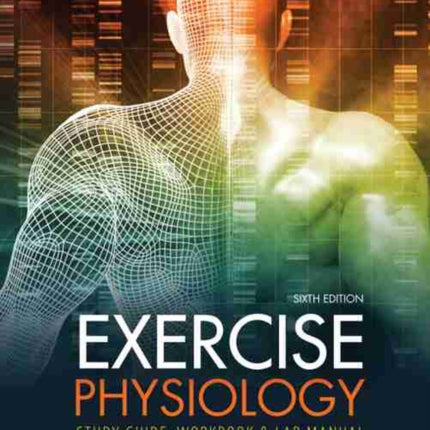 Exercise Physiology: Study Guide, Workbook and Lab Manual