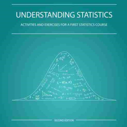Understanding Statistics: Activities and Exercises for a First Statistics Course