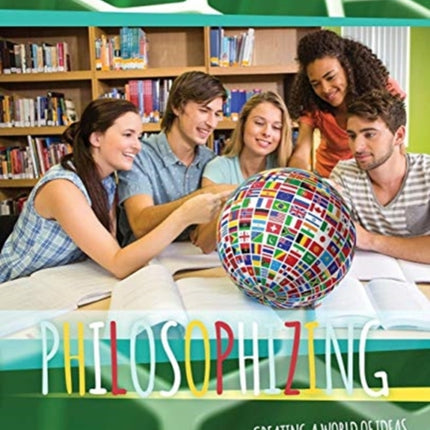 Philosophizing: Creating a World of Ideas