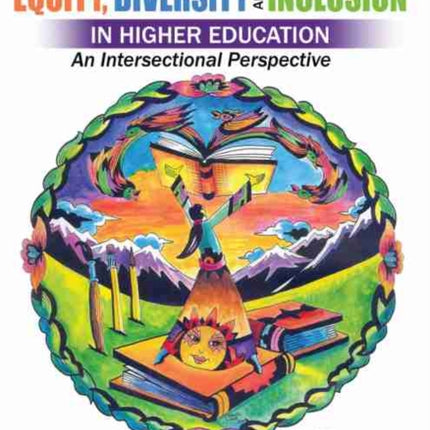 Case Studies in Equity, Diversity and Inclusion in Higher Education: An Intersectional Perspective