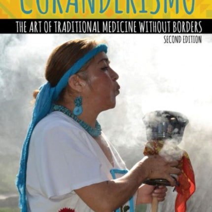 Curanderismo: The Art of Traditional Medicine without Borders
