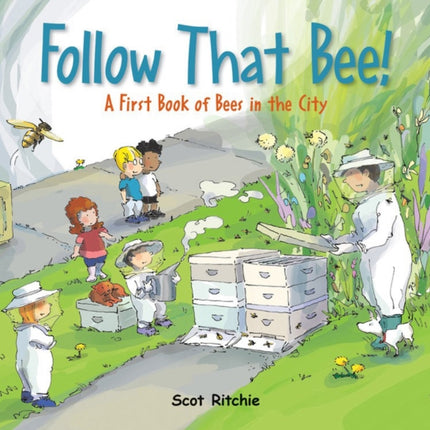 Follow That Bee!: A First Book of Bees in the City