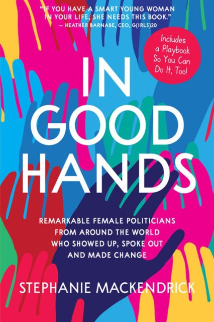 In Good Hands: Remarkable Female Politicians from