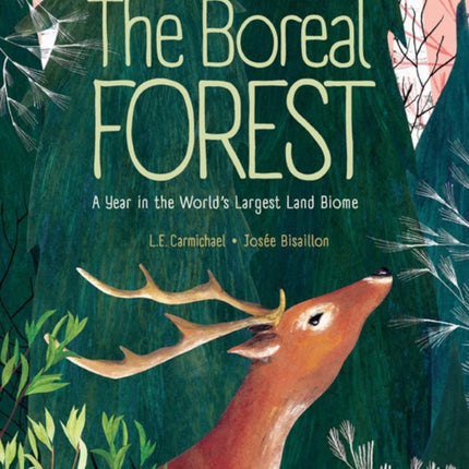 The Boreal Forest: A Year in the World's Largest Land Biome