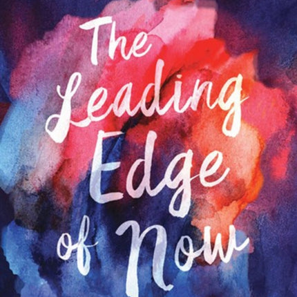 The Leading Edge Of Now