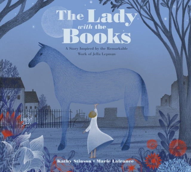 The Lady With The Books: A Story Inspired by the Remarkable Work of Jella Lepman