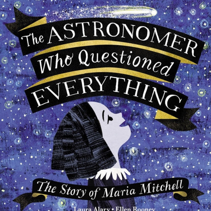 The Astronomer Who Questioned Everything: The Story of Maria Mitchell