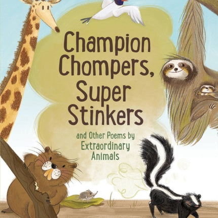 Champion Stompers, Super Stinkers And Other Poems By Extraordinary Animals