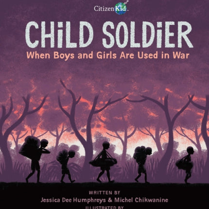 Child Soldier: When Boys and Girls Are Used in