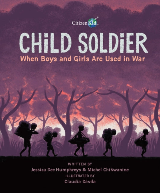 Child Soldier: When Boys and Girls Are Used in
