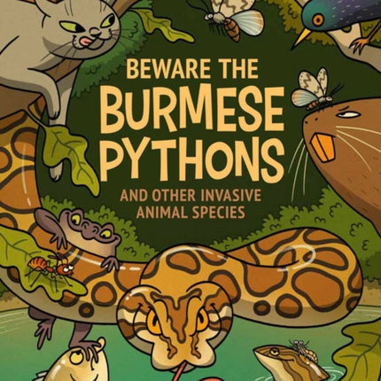 Beware The Burmese Pythons: And Other Invasive Animal Species