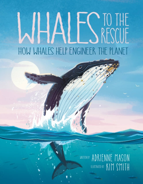 Whales To The Rescue: How Whales Help Engineer the Planet