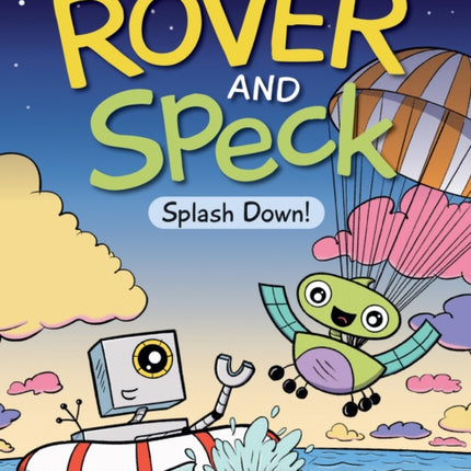 Rover And Speck: Splash Down