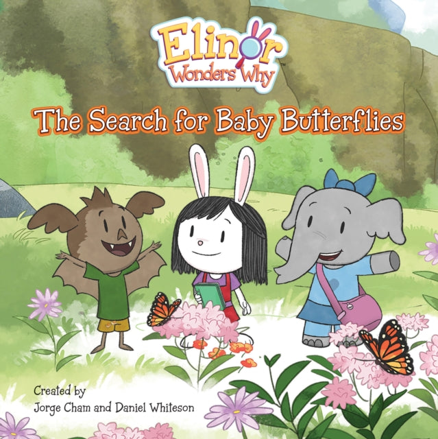 Elinor Wonders Why The Search for Baby Butterflies