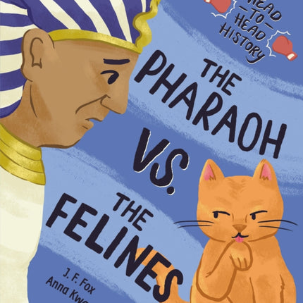 The Pharaoh vs. the Felines