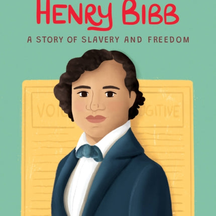 My Name Is Henry Bibb: A Story of Slavery and