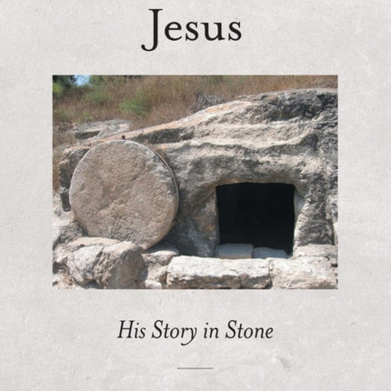 Jesus: His Story in Stone
