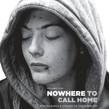 Nowhere to Call Home: Volume I: Photographs and