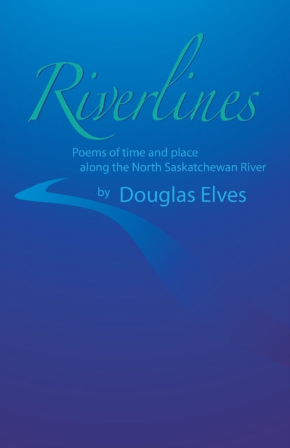 Riverlines: Poems of time and place along the