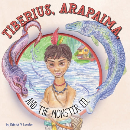Tiberius, Arapaima, and the Monster Eel