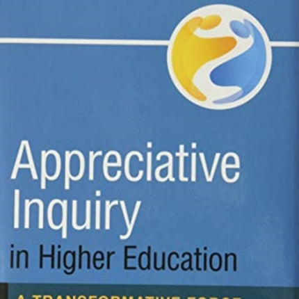 Appreciative Inquiry in Higher Education: A