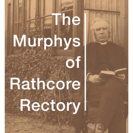 The Murphys of Rathcore Rectory