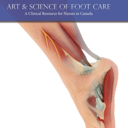 Art & Science of Foot Care: A Clinical Resource for Nurses in Canada