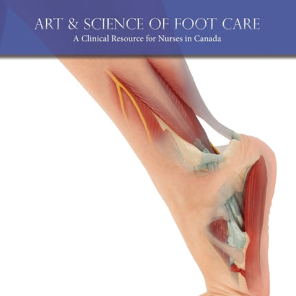 Art & Science of Foot Care: A Clinical Resource for Nurses in Canada