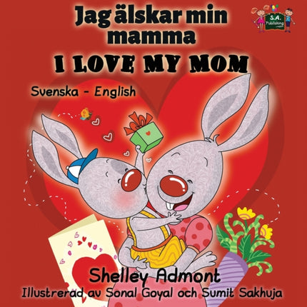 I Love My Mom: Swedish English Bilingual Edition